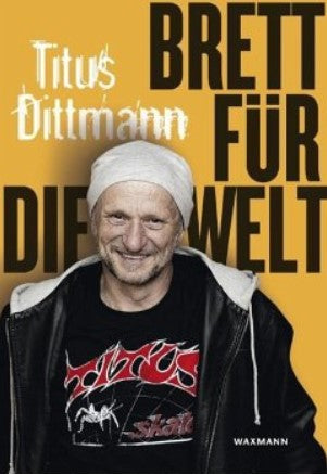 Titus Dittmann- Brett für die Welt