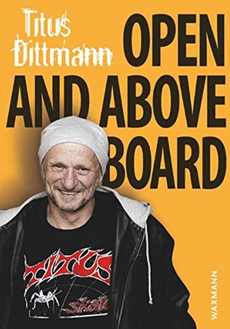 Titus Dittmann- Open and Above Board